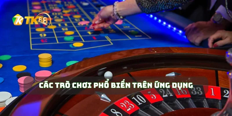 Các trò chơi phổ biến trên ứng dụng