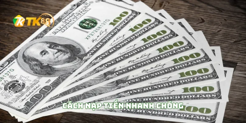 Cách Nạp Tiền Nhanh Chóng